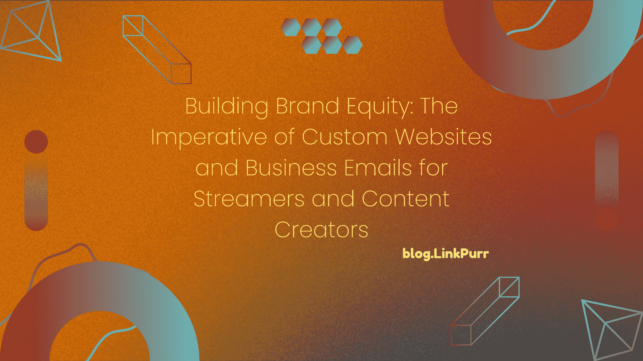 Building Brand Equity: The Imperative of Custom Websites and Business Emails for Streamers and Content Creators